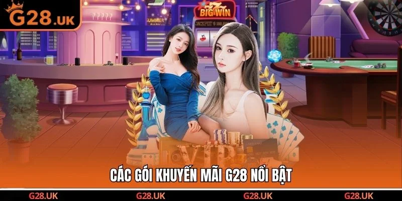 Các gói khuyến mãi G28 nổi bật