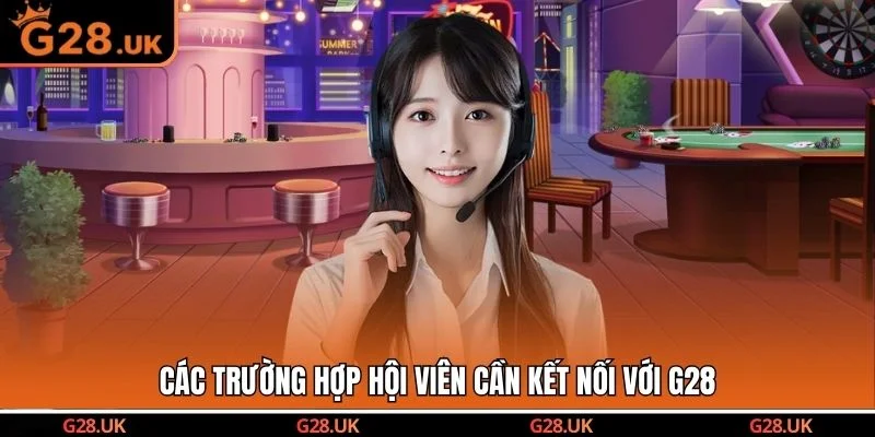 Các trường hợp hội viên cần kết nối với G28
