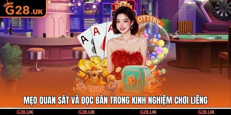 Mẹo quan sát và đọc bàn trong kinh nghiệm chơi liêng