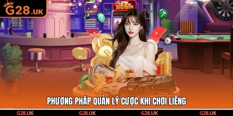 Phương pháp quản lý cược khi chơi Liêng