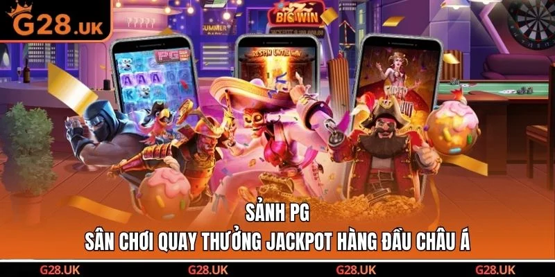 Sảnh PG - Sân Chơi Quay Thưởng Jackpot Hàng Đầu Châu Á